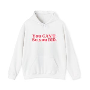 You Can’t So You Did White Hoodie | Clued Up Club