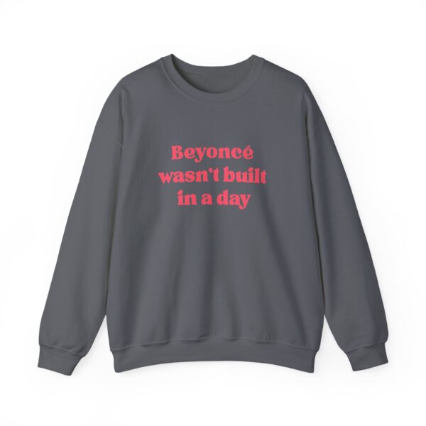 Empowerment Crewneck Sweatshirt - Beyoncé Wasn't Built in a Day - Grey Marl